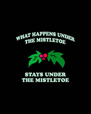 Xmas Wall Art featuring the digital art What Happens Under The Mistletoe by Flippin Sweet Gear