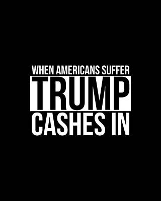 In Digital Art - When Americans Suffer Trump Cashes In by Flippin Sweet Gear
