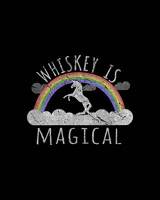 Happy Wall Art featuring the digital art Whiskey Is Magical by Flippin Sweet Gear