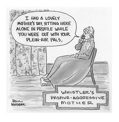 Alone Drawing - Whistler's Passive-Agressive Mother by Paul Karasik