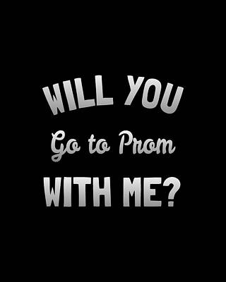You Wall Art featuring the digital art Will You Go To Prom With Me by Flippin Sweet Gear