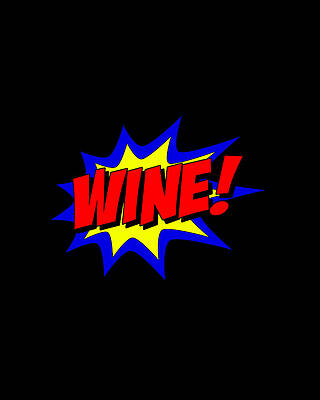 Cool Wall Art featuring the digital art Wine Superhero by Flippin Sweet Gear
