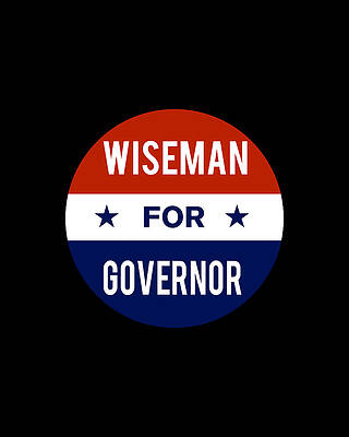2018 Wall Art featuring the digital art Wiseman For Governor by Flippin Sweet Gear