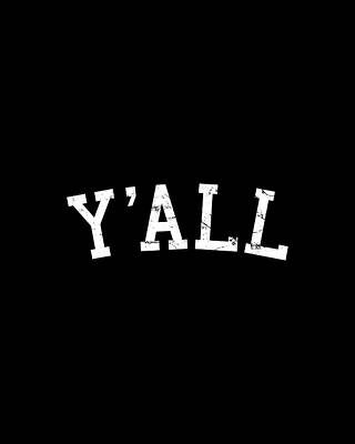 Saying Wall Art featuring the digital art Yall University Southern Pride by Flippin Sweet Gear