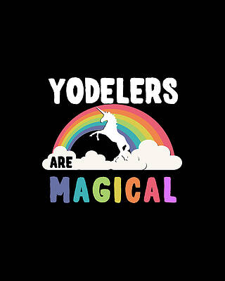 Happiness Wall Art featuring the digital art Yodelers Are Magical by Flippin Sweet Gear