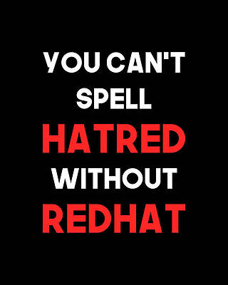 You Wall Art featuring the digital art You Cant Spell Hatred Without Redhat Anti Trump by Flippin Sweet Gear