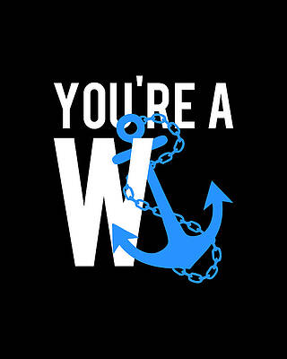 You Wall Art featuring the digital art Youre A Wanker by Flippin Sweet Gear