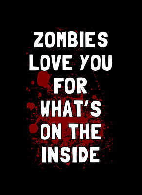You Wall Art featuring the digital art Zombies Love You For Whats On The Inside by Flippin Sweet Gear