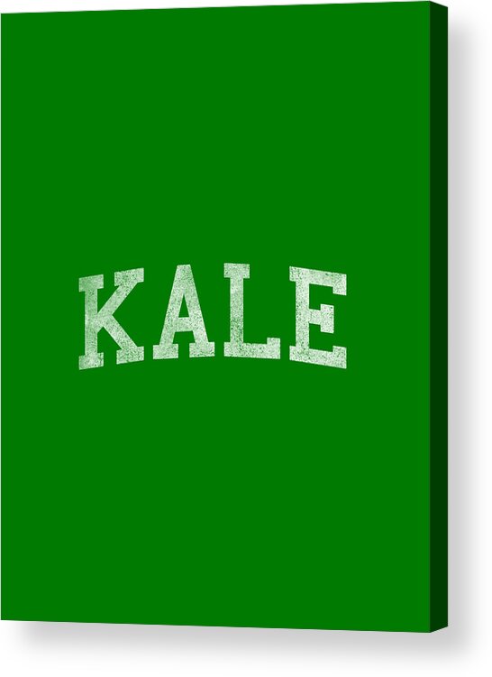 Cool Acrylic Print featuring the digital art Kale University Vegan Vegetarian by Flippin Sweet Gear