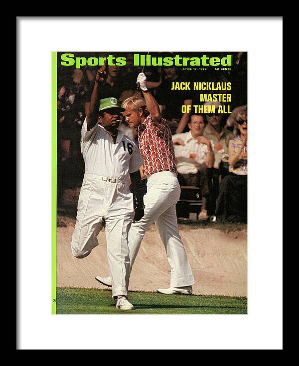 Jack Nicklaus Celebrates on the Course Framed Print featuring the photograph Jack Nicklaus, 1972 Masters Sports Illustrated Cover by Sports Illustrated Jack Nicklaus Celebrates on the Course Framed Print featuring the photograph Jack Nicklaus, 1972 Masters Sports Illustrated Cover by Sports Illustrated