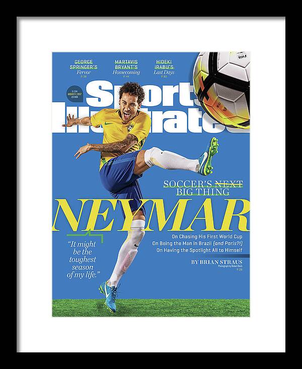 Neymar in Action on Magazine Cover Framed Print featuring the photograph Soccers Big Thing Neymar Sports Illustrated Cover by Sports Illustrated Neymar in Action on Magazine Cover Framed Print featuring the photograph Soccers Big Thing Neymar Sports Illustrated Cover by Sports Illustrated