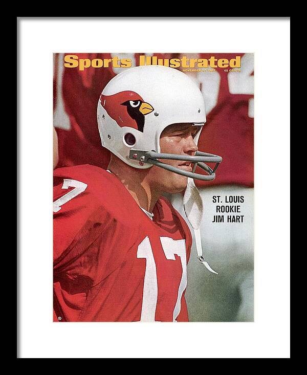 Jim Hart Football Magazine Cover Framed Print featuring the photograph St. Louis Cardinals Jim Hart Sports Illustrated Cover by Sports Illustrated Jim Hart Football Magazine Cover Framed Print featuring the photograph St. Louis Cardinals Jim Hart Sports Illustrated Cover by Sports Illustrated