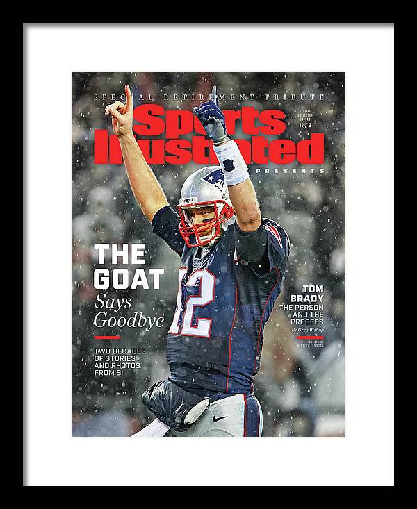 Tom Brady Sports Illustrated Cover Framed Print featuring the photograph Tom Brady, Retirement Tribute Special Issue Cover by Sports Illustrated Tom Brady Sports Illustrated Cover Framed Print featuring the photograph Tom Brady, Retirement Tribute Special Issue Cover by Sports Illustrated