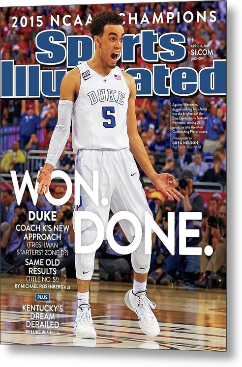 2015 NCAA Champions Duke Celebration Metal Print featuring the photograph Won. Done. 2015 Ncaa Champions Sports Illustrated Cover by Sports Illustrated 2015 NCAA Champions Duke Celebration Metal Print featuring the photograph Won. Done. 2015 Ncaa Champions Sports Illustrated Cover by Sports Illustrated