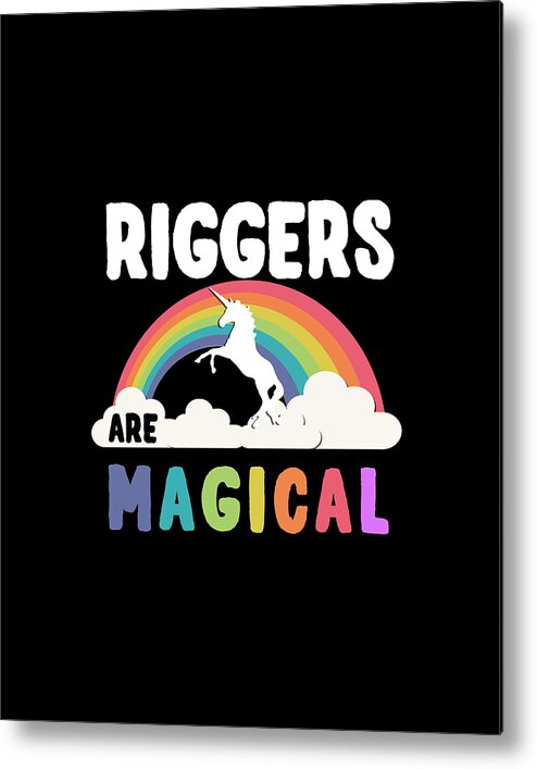Unicorn Metal Print featuring the digital art Riggers Are Magical by Flippin Sweet Gear
