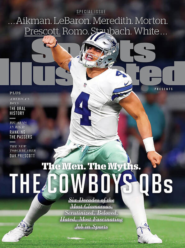 Dak Prescott On Sports Illustrated Cover Art Print featuring the photograph The Men. The Myths. The Cowboys Qbs. Sports Illustrated Cover by Sports Illustrated Dak Prescott On Sports Illustrated Cover Art Print featuring the photograph The Men. The Myths. The Cowboys Qbs. Sports Illustrated Cover by Sports Illustrated