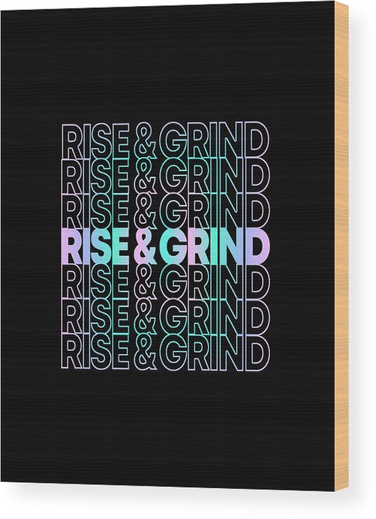 Working Wood Print featuring the digital art Rise and Grind by Flippin Sweet Gear