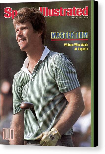 Tom Watson, 1981 Masters Sports Illustrated Cover Canvas Art Print by Sports Illustrated