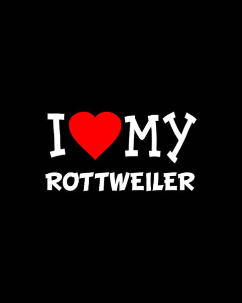 I Love My Rottweiler Dog Breed Art Print