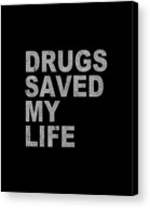 Drugs Saved My Life Acrylic Print