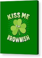 Kiss Me Im Brownish Acrylic Print