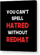 You Cant Spell Hatred Without Redhat Anti Trump Acrylic Print