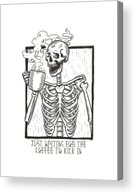 Just Waiting For The Coffee To Kick In Skeleton Acrylic Print