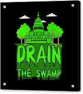 Drain The Swamp Acrylic Print