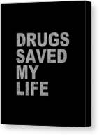Drugs Saved My Life Canvas Print
