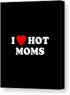I Love Hot Moms Canvas Print