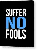 Suffer No Fools Canvas Print