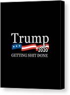 Trump 2020 Getting Shit Done Canvas Print
