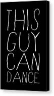 This Guy Can Dance Canvas Print