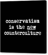 Conservatism Is The New Counterculture Canvas Print