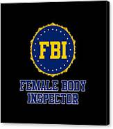 Fbi Female Body Inspector Canvas Print