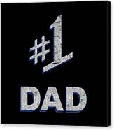 Number One 1 Dad Fathers Day Gift Canvas Print