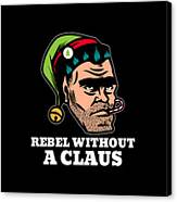 Rebellious Elf Rebel Without A Claus Funny Christmas Pun Canvas Print