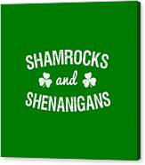 Shamrocks And Shenanigans St Patricks Day Canvas Print