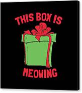 This Box Is Meowing Canvas Print