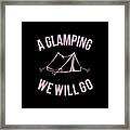 A Glamping We Will Go Framed Print