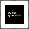Dont Eat Yellow Snow Framed Print
