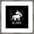 Ew People Cute Unicorn Framed Print