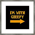 Im With Creepy Funny Halloween Framed Print