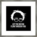 Let The Bern Flow Through You Bernie Sanders Framed Print
