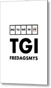 Tgi Fredagsmys Metal Print