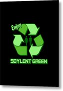 Enjoy Soylent Green Metal Print