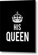 His Queen Metal Print