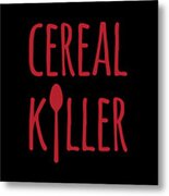 Cereal Killer Metal Print