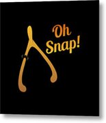 Oh Snap Thanksgiving Turkey Wishbone Metal Print