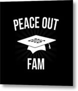 Peace Out Fam Funny Graduation Metal Print